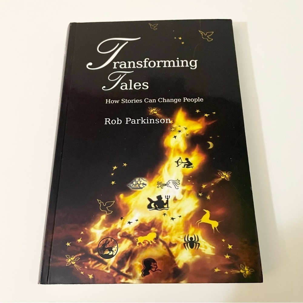 Transforming Tales How Stories Can Change People Rob Parkinson Book